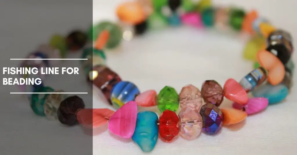 Fishing Line for Beading A Crafty Alternative to Traditional Materials